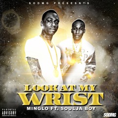 Mingo Baby FEAT:  Soulja boy - Look At My Wrist