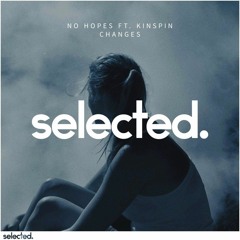 No Hopes feat Kinspin - Changes (Club Mix) [TOOLROOM]