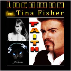 💫💫💫 Lochman feat. Tina Fisher " Faith " (George Michael Cover )💫💫💫
