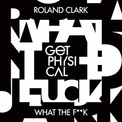 Roland Clark - What The F**ck (Santé Remix)(Snippet)