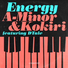 A-Minor & Kokiri - Energy feat. DTale (Extended Mix)