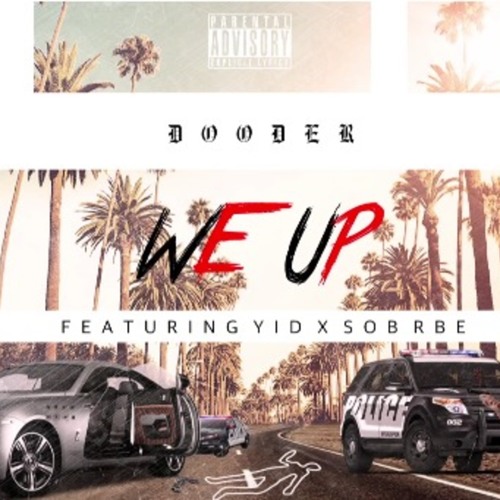 Dooder ft. YID x SOB x RBE - We Up [Thizzler.com]