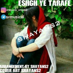 shayans2_eshgh ye tarafe