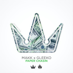 MAKK × Gleeko - Paper Chasin' ⦗Only Trap / Ultimate Trvp exclusive⦘