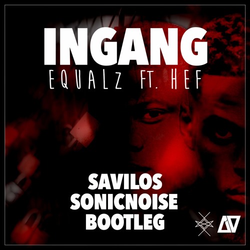 Equalz - Ingang (Savilos & SonicNoise Bootleg) *Supported By Freddy Moreira*