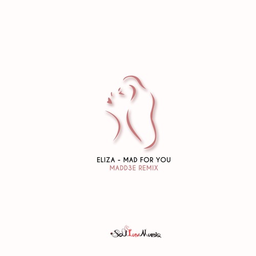 ELIZA - Mad For You (MadD3E Remix)
