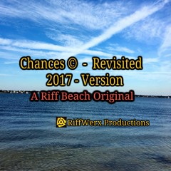 🙌   🍇  Chances © Revisited - Original 🍇  🙌