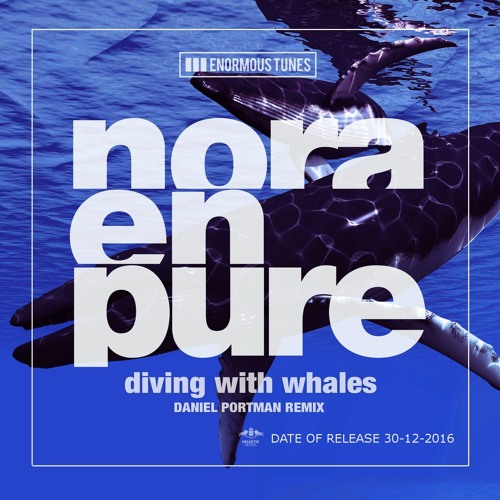 Nora En Pure - Diving With Whales (Daniel Portman Remix)