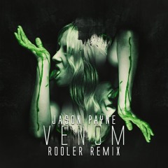 Jason Payne - Venom (Rooler Remix) [FREE RELEASE]