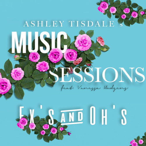 Stream Ex S Oh S Feat Vanessa Hudgens Ashley Tisdale Music Stream Ex S Oh S Feat Vanessa Hudgens Ashley Tisdale Music