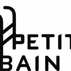 PETIT BAIN // JANVIER 2017