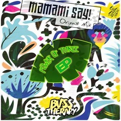 Bass Therapy - Mamami Say! (Original Mix)