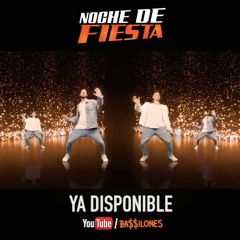 BA$$ILONES - NOCHE DE FIESTA (OFFICIAL VIDEO IN DESCRIPTION)