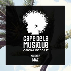 Cafe de La Musique PODCAST Summer '17 // by Maz