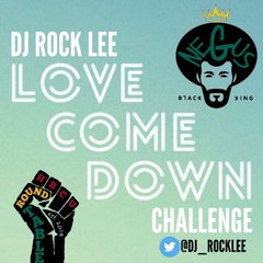 #LOVECOMEDOWNCHALLENGE (PT2) x DJ ROCK LEE
