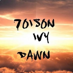 7oison Ivy - Dawn (Original Mix)