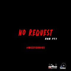 NO REQUEST R&B PT.1