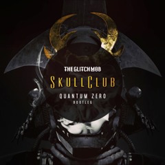 Glitch Mob - Skullclub (Quantum Zero Bootleg)