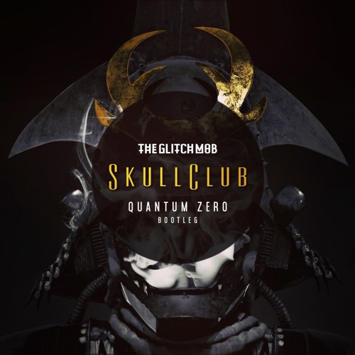 Glitch Mob - Skullclub (Quantum Zero Bootleg)