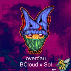 Overđau | BCloud x Sol「Lyrics」| D C O D