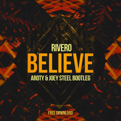 Rivero - Believe (AROTY & Joey Steel Bootleg)