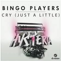 I Cry(Just A Little) by Bingo Players (Bootleg/Remix)