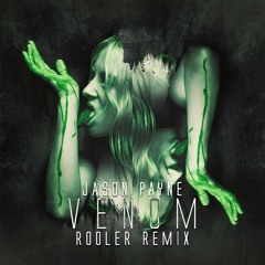 Jason Payne - Venom (Rooler Remix)