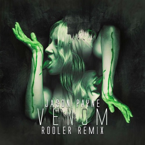 Jason Payne - Venom (Rooler Remix)