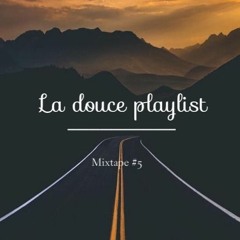 La douce Playlist - Mixtape #5 (APH mix)
