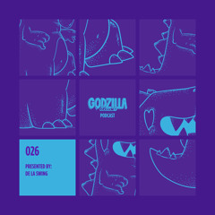 De La Swing - Godzilla Disco Podcast #026