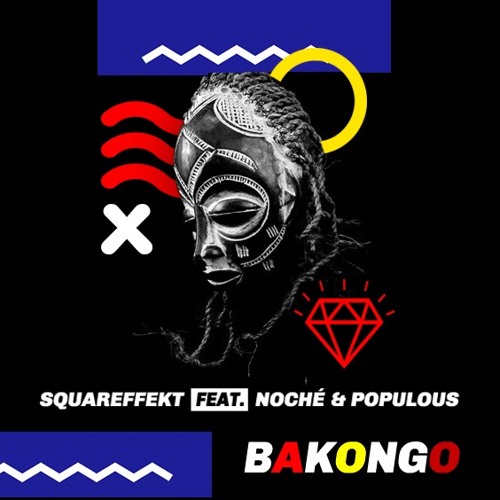 Squareffekt - Bakongo (feat. Noche & Populous)