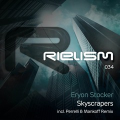 Eryon Stocker - Skyscrapers (Perrelli & Mankoff Remix) PREVIEW; OUT NOW
