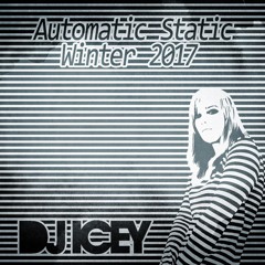 Winter 2017 Automatic Static - DJ Icey