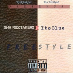 ItsBlue x Sha RizkTakerz - Freestyle