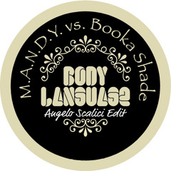M.A.N.D.Y. vs Booka Shade - Body Language (Angelo Scalici Edit)
