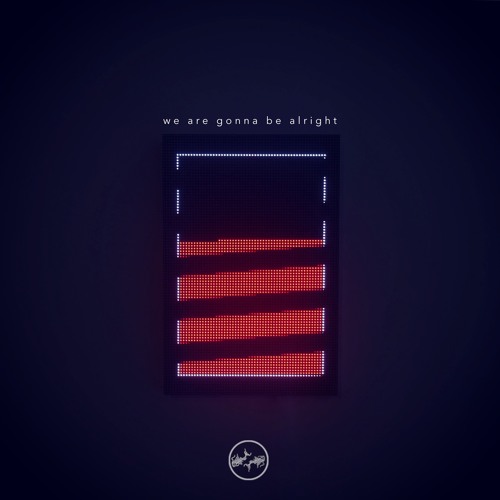 We Are Gonna Be Alright
