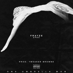 2PAC (PROD. TWEAKER BROWN)