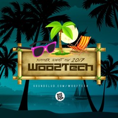 WOO2TECH - SUMMER NIGHT MIX 2017