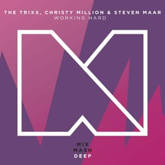 The Trixx, Christy Million & Steven Maar – Working Hard