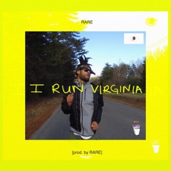 I Run Virginia (Prod X RARE)