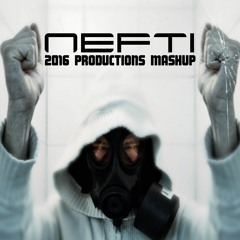 Nefti - 2016 Productions Mashup