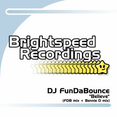 DJ FunDaBounce - Believe (Bennie D mix)