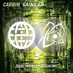 Carbin - Gains EP MIX (Mixed By Electrode) [Electrostep Network EXCLUSIVE]