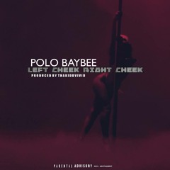 Polo Baybee - Left Cheek, Right Cheek (Official) (Prod. by Kid Vivid)