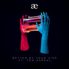 Better By Your Side ft. Tom Aspaul
