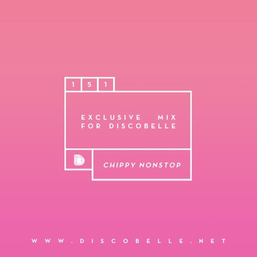 Discobelle mix 151: Chippy Nonstop