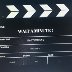 Nay Versay - Wait A Min(1)