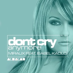 Don´t cry anymore-Miraux feat.Isabel Kadlo
