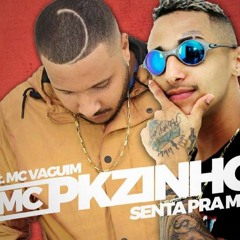 MC Pkzinho e MC Vaguin - Senta Pra Mim (DJs PKZ, WS e Deluca) Lançamento 2017