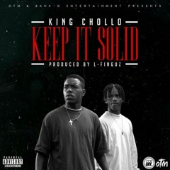 King Chollo - Keep It Solid Produced by L-Finguz